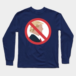 No Trump Sign Long Sleeve T-Shirt